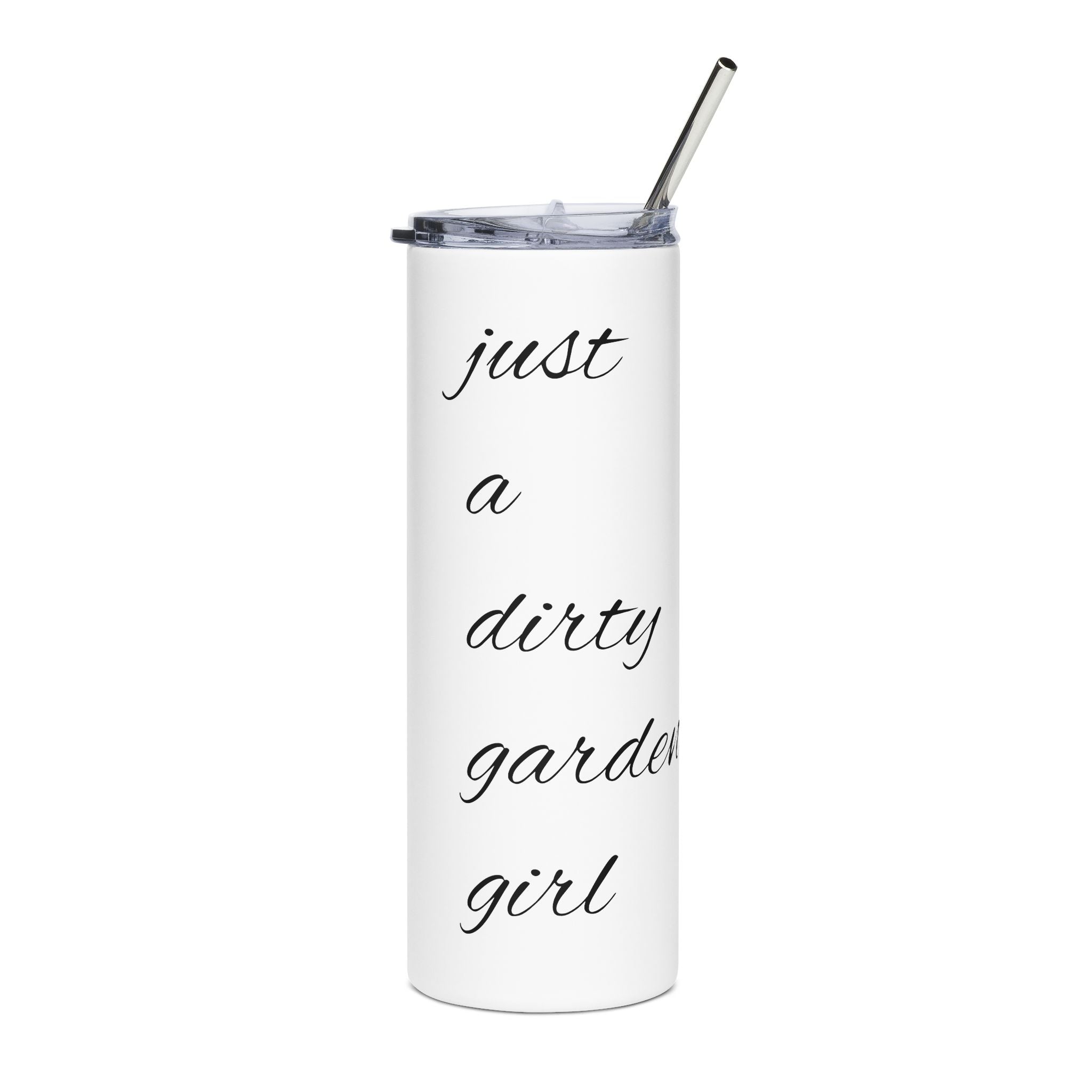 20oz Stainless Steel Tumbler – Script “Just a Dirty Garden” Travel Cup