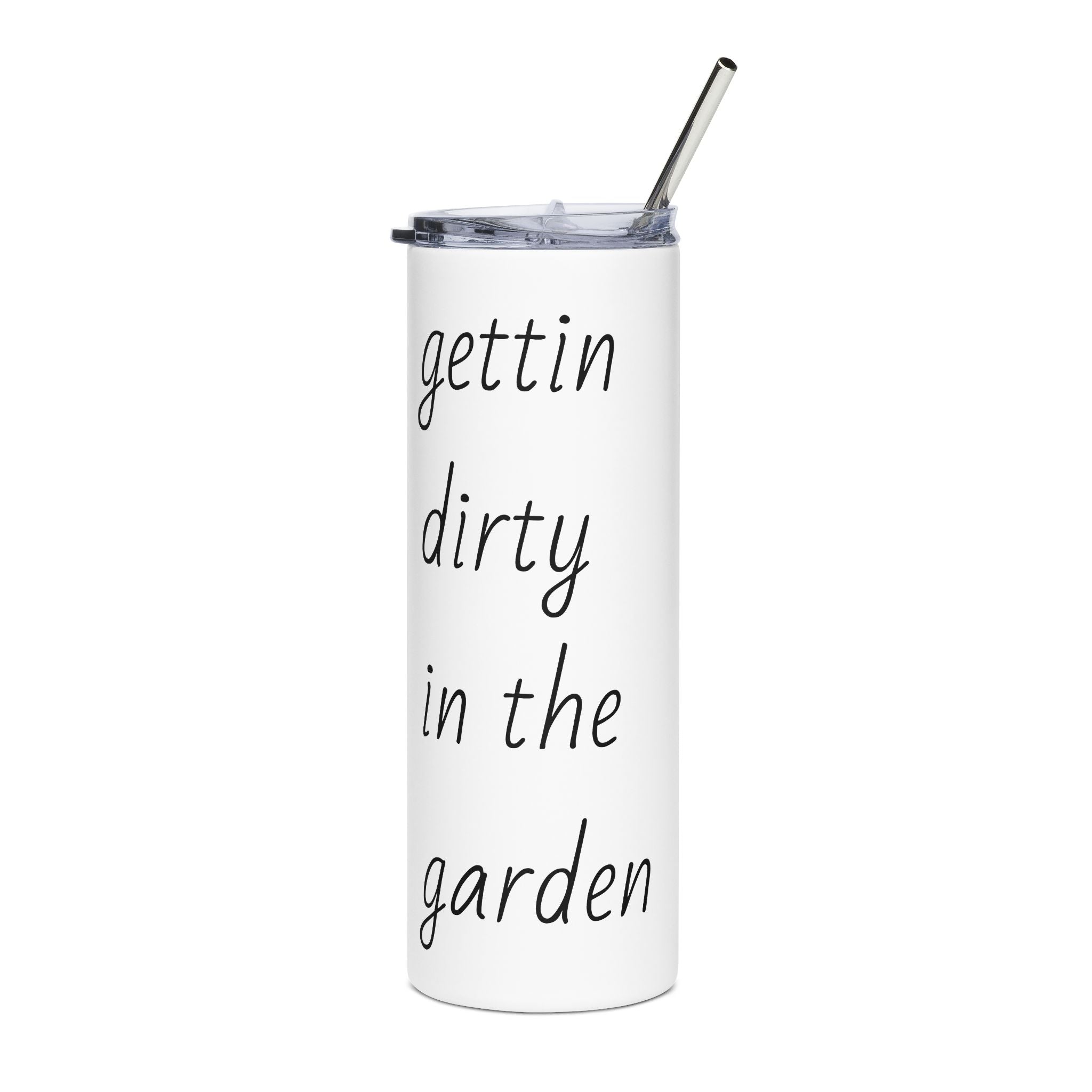 20oz Stainless Tumbler — “Gettin Dirty in the Garden” Garden Lover Travel Cup