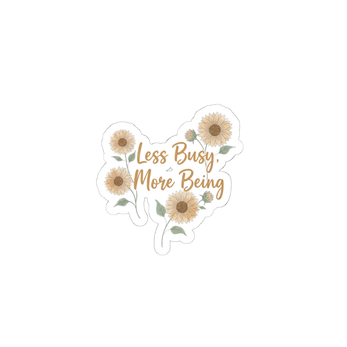 Less Busy More Being Sticker | Anti-Hustle, Slow Life, Self-Love