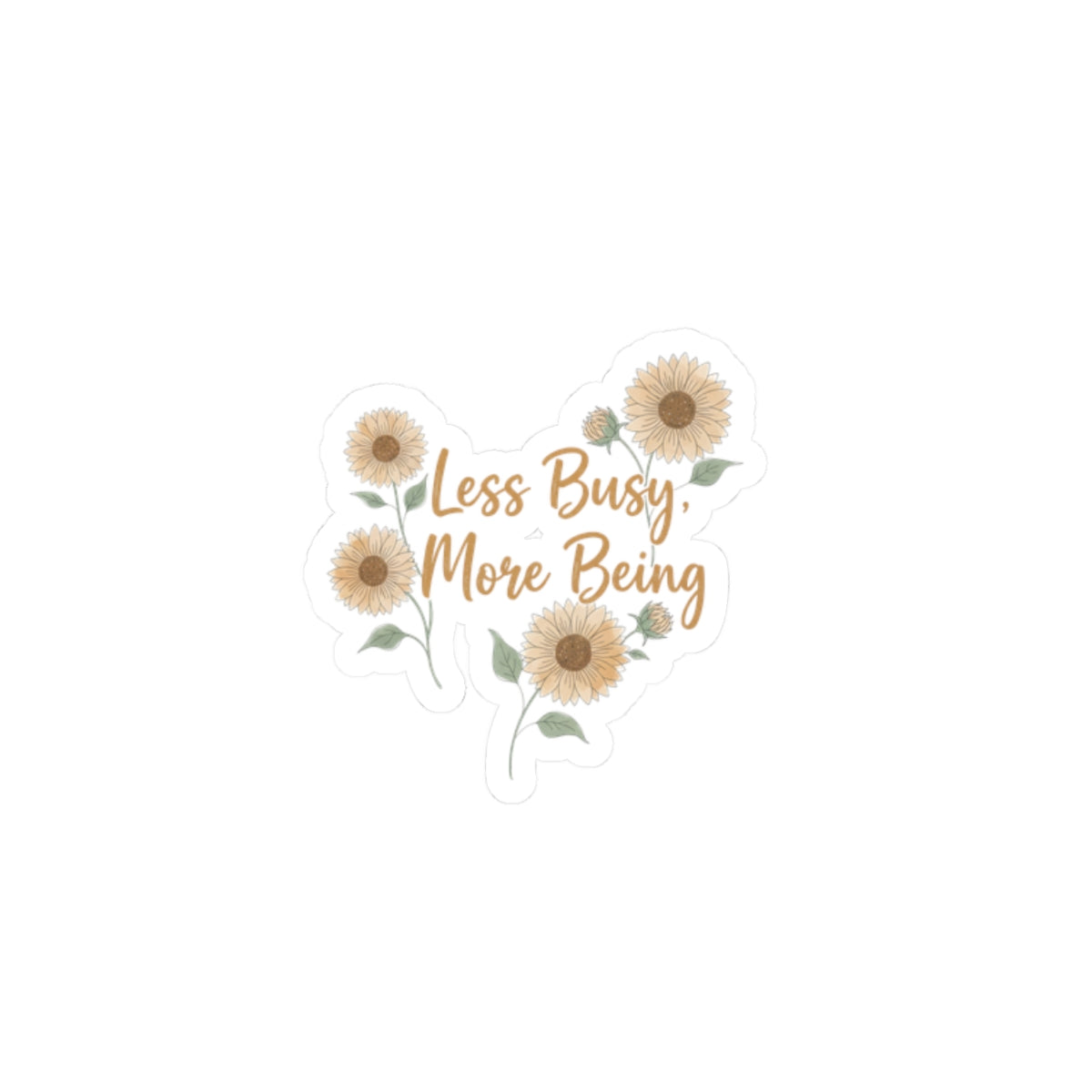Less Busy More Being Sticker | Anti-Hustle, Slow Life, Self-Love