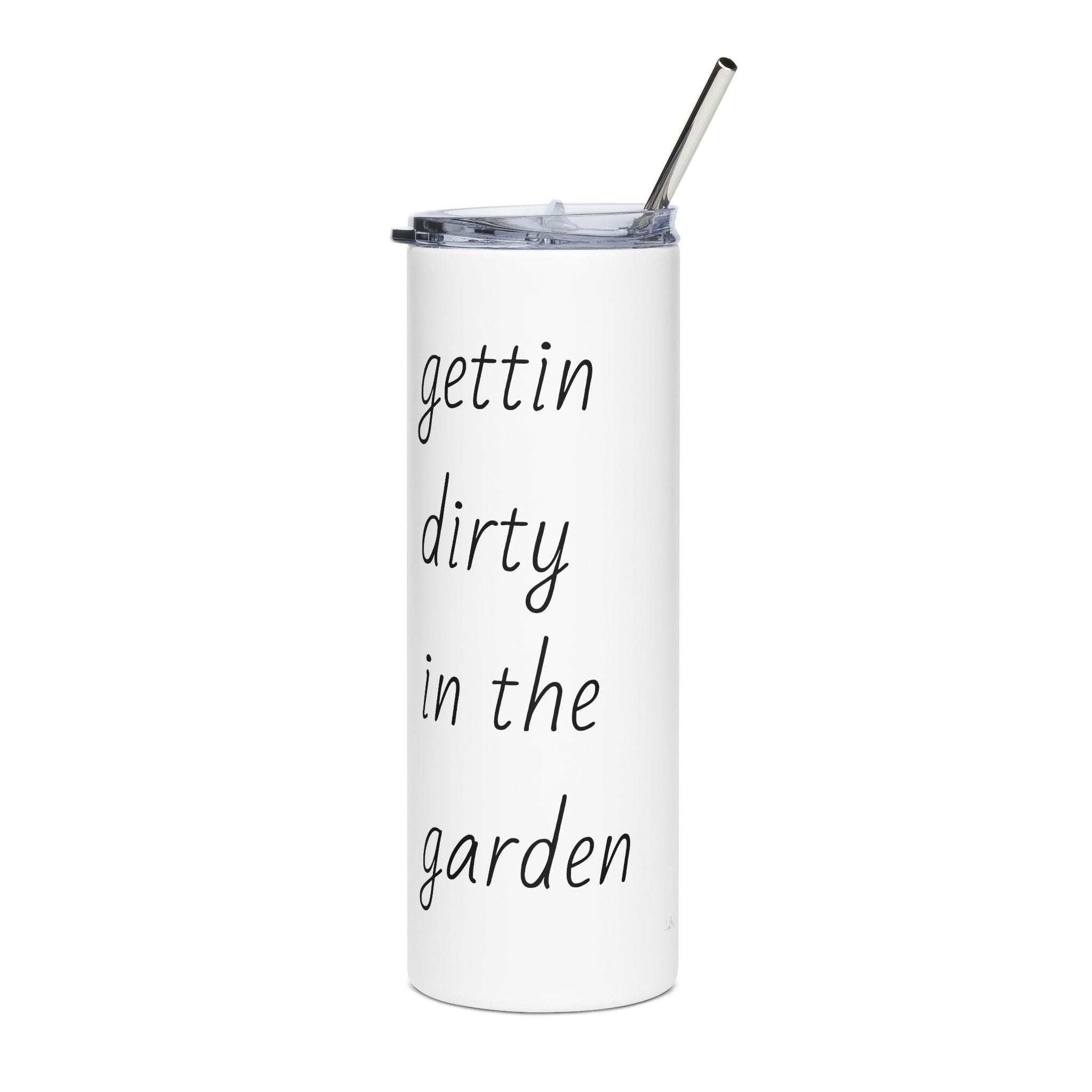 20oz Stainless Tumbler — “Gettin Dirty in the Garden” Garden Lover Travel Cup