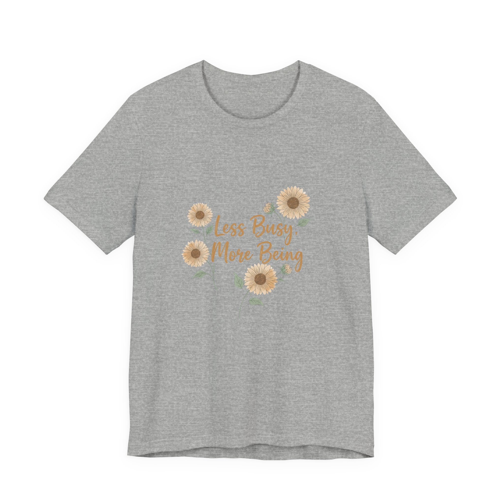 Less Busy More Being Tee | authenticity tee, slow life slogan