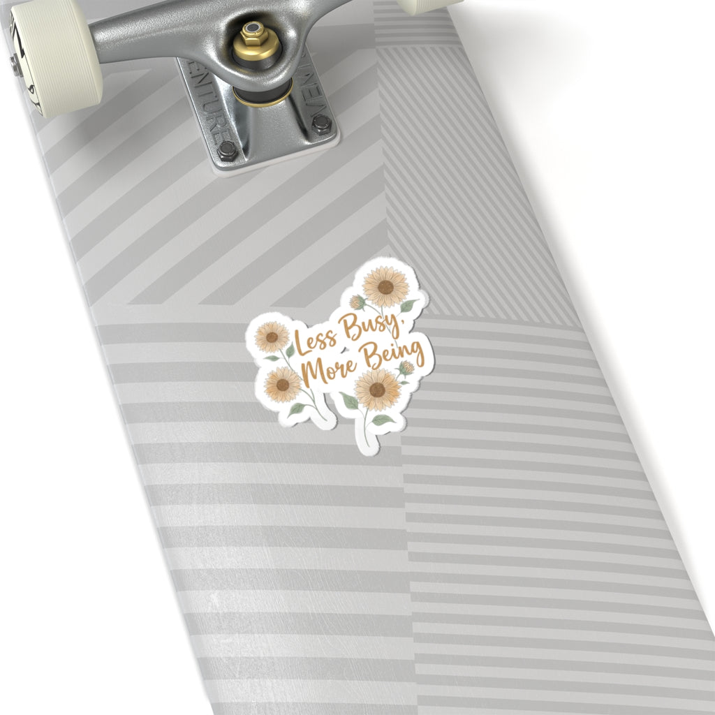 Less Busy More Being Sticker | Anti-Hustle, Slow Life, Self-Love